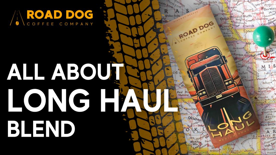 Title card for a blog post by Road Dog Coffee highlighting its Long Haul medium roast